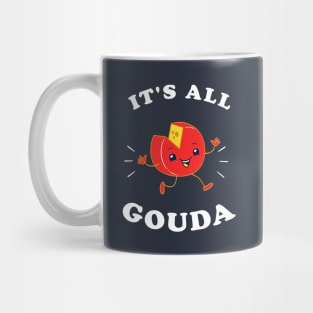 It's All Gouda Mug